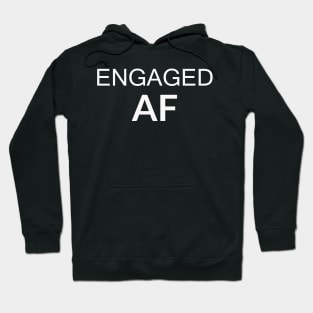 Engaged AF Hoodie